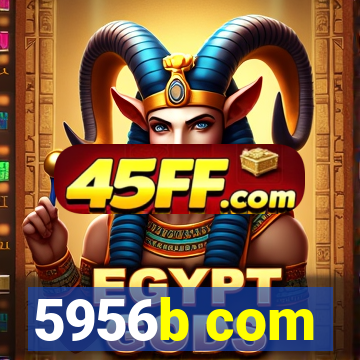 5956b com